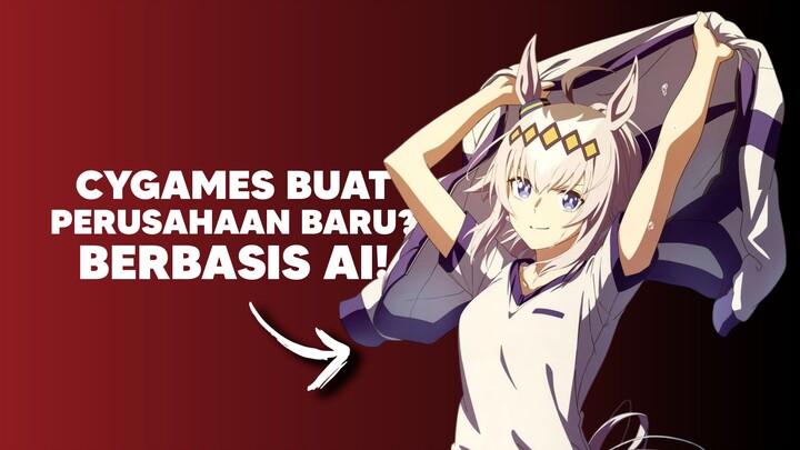 Perusahaan baru dari Cygames yang Berbasis AI!?🤔