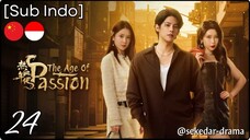 [Sub Indo] The Age of Passion – Eps. 24 (2025)