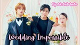 Wedding Impossible (2024) Korean Drama Ep.04 Sub Indo
