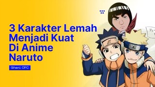 TIGA KARAKTER LEMAH MENJADI TERKUAT!!! anime Naruto!!!