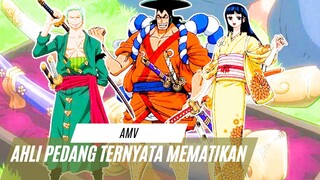 AHLI PEDANG TERNYATA MEMATIKAN - [EDIT AMV ONE PIECE]