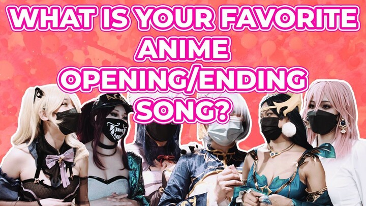 What Is Your Favorite Anime Opening/Ending Song? || NIJIGEN EXPO 2022