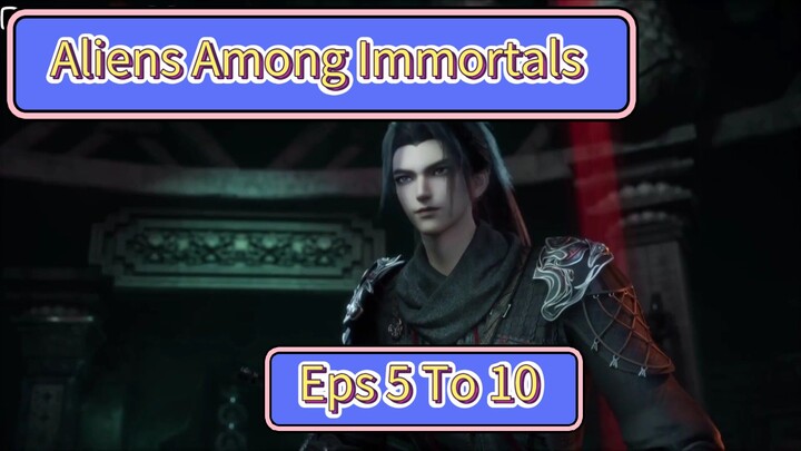 Aliens Among Immortals Eps 5 To 10
