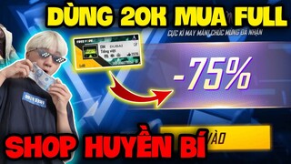 FREE FIRE | Đột Nhập Acc Đức Mõm Chỉ "Dùng 20K Mua Full Shop Huyền Bí" Giảm 75 % , Quá Lời !!!