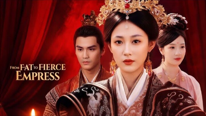 From Fat to Fierce Empress : EngSub