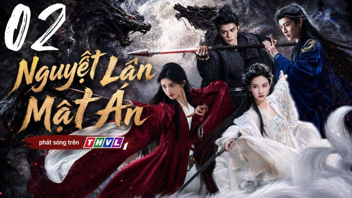 Nguyệt Lân Mật Án - Tập 02 | Lồng Tiếng
