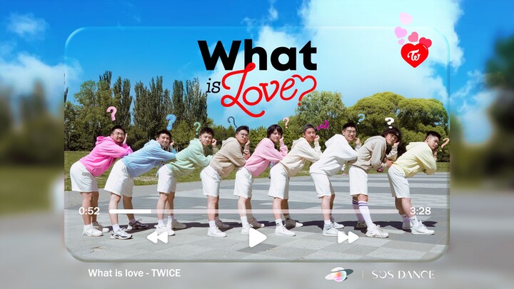 TWICE-What is Love? 9男生问号舞！520爱只有一种取向，就是心之所向  翻跳  SOS舞团Cover