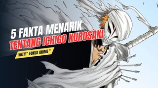 5 Fakta Menarik Tentang ICHIGO KUROSAKI 🔥