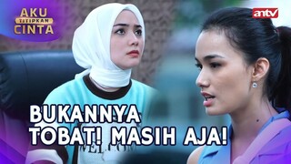"Dih!IStri CEO kok Masih Harus Kerja?" | Aku Titipkan Cinta ANTV Eps 47 (5/5)