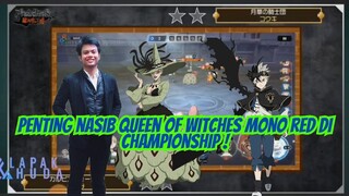 PENTING NASIB QUEEN OF WITCHES MONO RED DI CHAMPIONSHIP 🍀BLACK CLOVER MOBILE