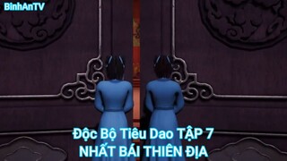 Độc Bộ Tiêu Dao TẬP 7-NHẤT BÁI THIÊN ĐỊA