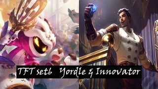 TFT set6   Yordle & Innovator