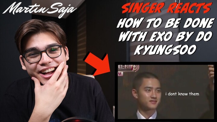SINGER REACTS how to be done with exo by do kyungsoo | Martin Saja