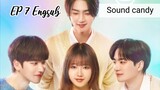 sound candy (2023) | Episode 7 | Engsub