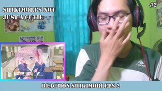 REACTION SHIKIMORI EPISODE 2 #2