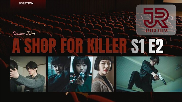 KETEGANGAN YANG MULAI MEMUNCAK UNTUK SEORANG REMAJA | a shop for killer-S1 E2