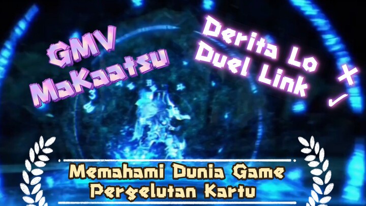 GMV MakaatSu || Duel Link || 1080p 60fps || Derita AMATIRAN