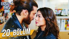 Erkenci Kuş VOSTFR - Episode 20