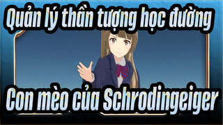 [Quản lý thần tượng học đường!] Con mèo của Schrodingeiger_C