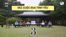 [ VIETSUB ] SKZ - CUỘC ĐUA TÌNH YÊU | EP 3