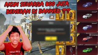 AKUN SEHARGA 800 JUTA BENERAN KENA BANNED ?? KOK BISA PUBG MOBILE KENAPA INI . .