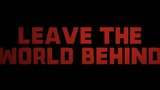 ℕ𝔼𝕋𝔽𝕃𝕀𝕏: Leave The World Behind (2023 Thriller Drama)