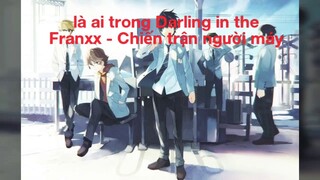 12 Chòm sao là ai trong Darling in the Franxx - Chiến trận người máy