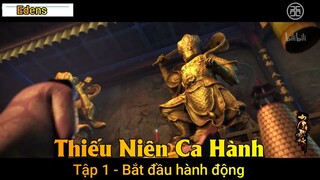 Thiếu Niên Ca Hành Tập 1 - Bắt đầu hành động