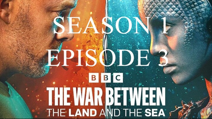 𝕥𝓗Ｅ.𝓌αＲ.𝐁𝑒Ⓣ𝕎ⒺＥภ.𝓣ᕼ𝓔.Land.and.the.Sea.S01E03.1080P.HD