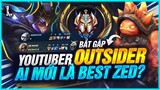 TOP 1 ZED TỐC CHIẾN GẶP OUSIDER YOUTUBER NỔI TIẾNG VÀ MÀNG THỂ HIỆN ZED HOÀN HẢO _ LMHT Tốc Chiến