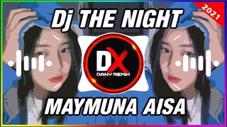 DJ OLD THE NIGHT x MAYMUNA AISA TIKTOK 2021 (Dany saputra & Lana Rmx)