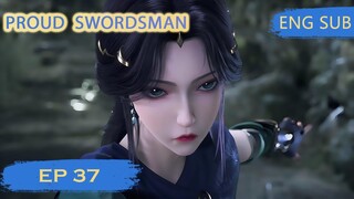 [Eng Sub] Proud Swordsman episode 37