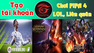 Hướng dẫn tạo tài khoản Garena chơi FIFA 4, liên minh huyền thoại, liên quân mobile