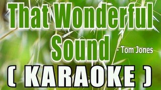 That Wonderful Sound ( KARAOKE ) - Tom Jones
