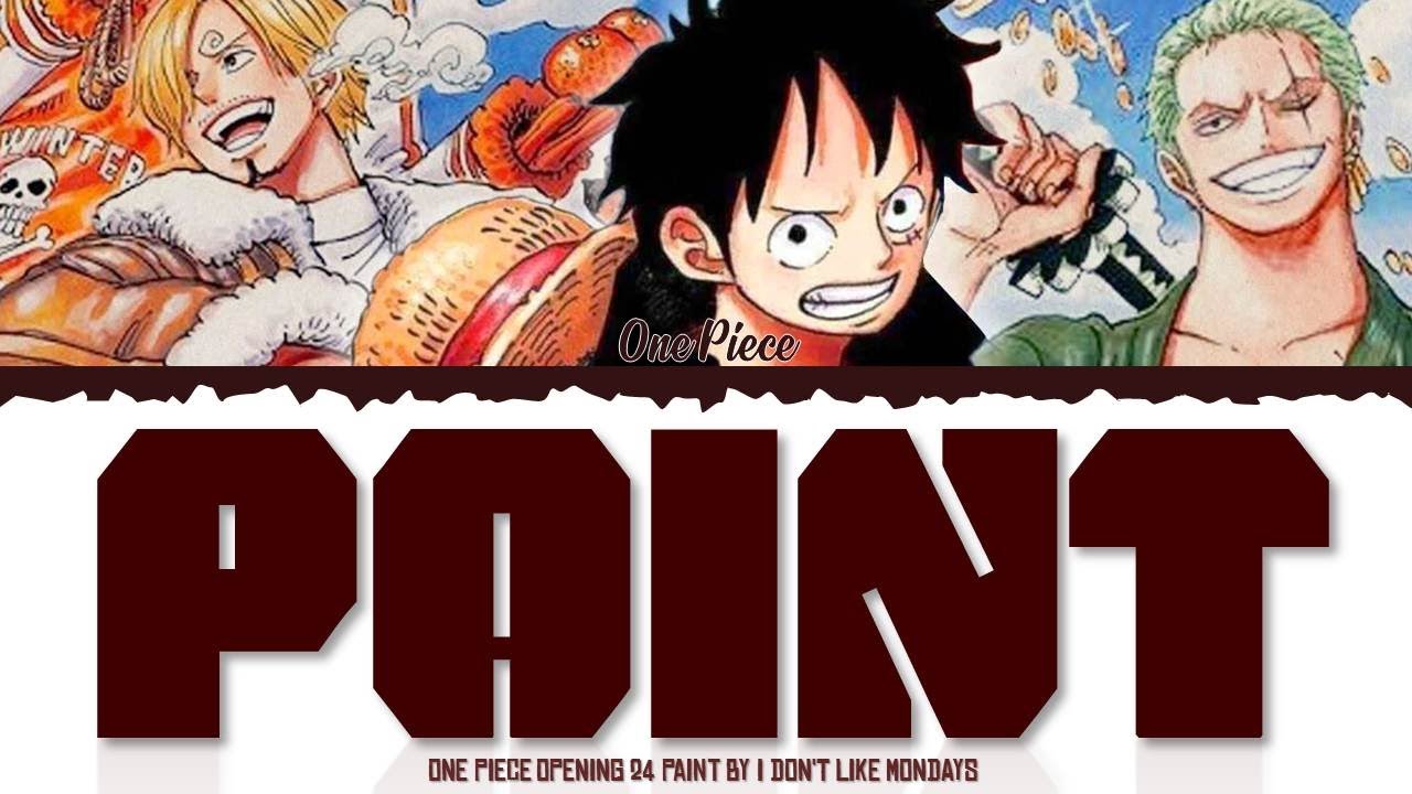 One Piece Opening 24 Full Paint I Don T Like Mondays Color Coded Lyrics Kan Rom Eng Spa Bilibili