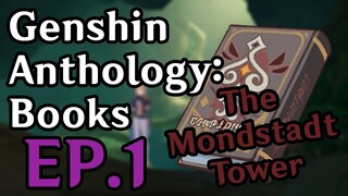 Genshin Anthology: Books (EP. 1) - The Mondstadt Tower