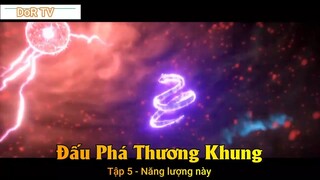 Đấu Phá Thương Khung Phần 3 - Năng lượng này