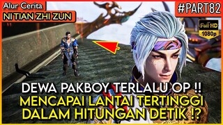 TEKNIK APA INI !? MENCAPAI LANTAI TERTINGGI DLAM HITUNGAN DETIK- Alur Cerita Donghua #NTZZ (PART 82)