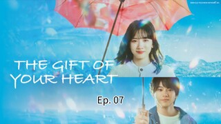 The gift of your heart Kimi ga Kokoro wo Kuretakara (2024) EP.07 eng sub