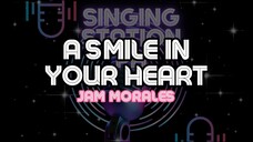 A SMILE IN YOUR HEART - JAM MORALES | Karaoke Version