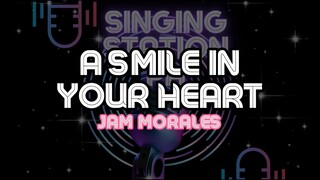 A SMILE IN YOUR HEART - JAM MORALES | Karaoke Version