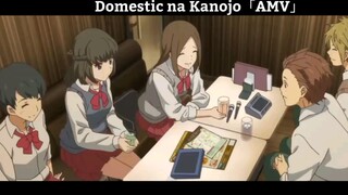 Domestic na Kanojo 2「AMV」Hay Nhất