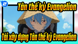 [Tân thế kỷ Evangelion] Tái xây dựng Tân thế kỷ Evangelion_2