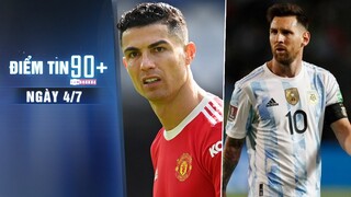 Điểm tin 90+ ngày 4/7 | Bayern ra điều kiện cho CR7; Messi bị soán ngôi ở ĐTQG