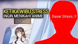 SERIUSAN LU BRO NIKAH SAMA KARAKTER ANIME?