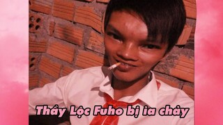 [YTP]  Thầy Lộc Fuho nay bị Tiêu Chảy :3 | Meme ia chảy