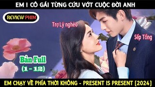 Review Phim: Em Chạy Về Phía Thời Không/Present Is Present (2024)/ Cô Gái Chữa Lành Trái Tim Anh.