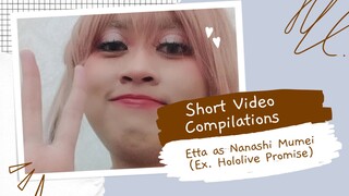 Short Video Compilations: Etta as Nanashi Mumei (Ex. Hololive EN 2nd Gen.)
