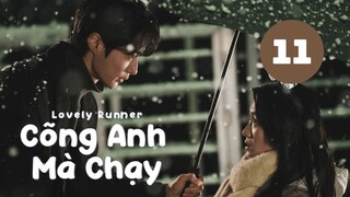 Tập 11 - Thuyết Minh| Lovely Runner - Cõng Anh Mà Chạy (Byeon Woo Seok & Kim Hye Yoon).