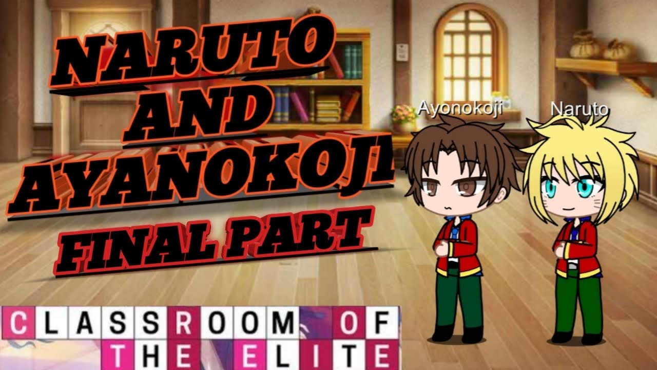 Classroom Of The Elite react to Ayanakoji Gacha club SPOILERS 